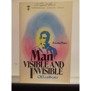 Leadbeater, C. W.: Man Visible and Invisible