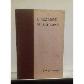 Leadbeater, C. W.: The Textbook of Theosophy