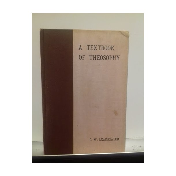 Leadbeater, C. W.: The Textbook of Theosophy