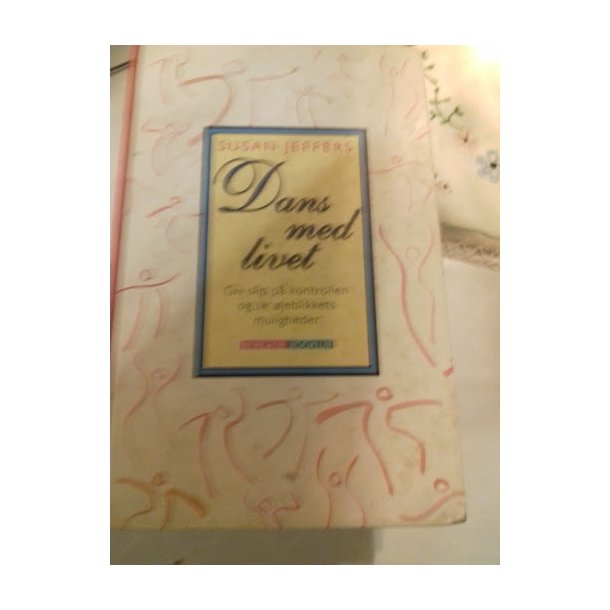 Jeffers, Susan: Dans med livet