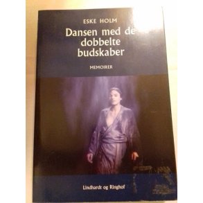 Holm, Eske: Dansen med de dobbelte budskaber