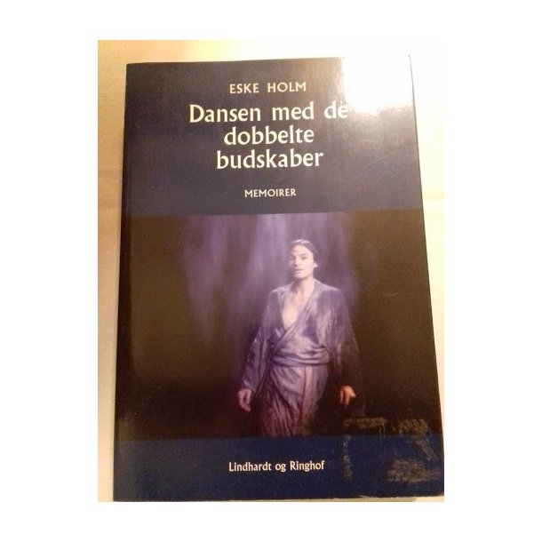 Holm, Eske: Dansen med de dobbelte budskaber