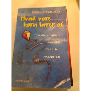 Ferrucci, Piero: Hvad vore brn lrer os