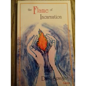 Spangler, David: The Flame of Incarnation