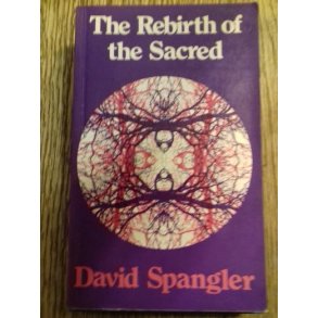 Spangler, David: The Rebirth of the Sacred