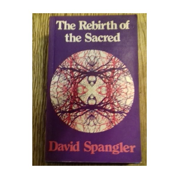 Spangler, David: The Rebirth of the Sacred