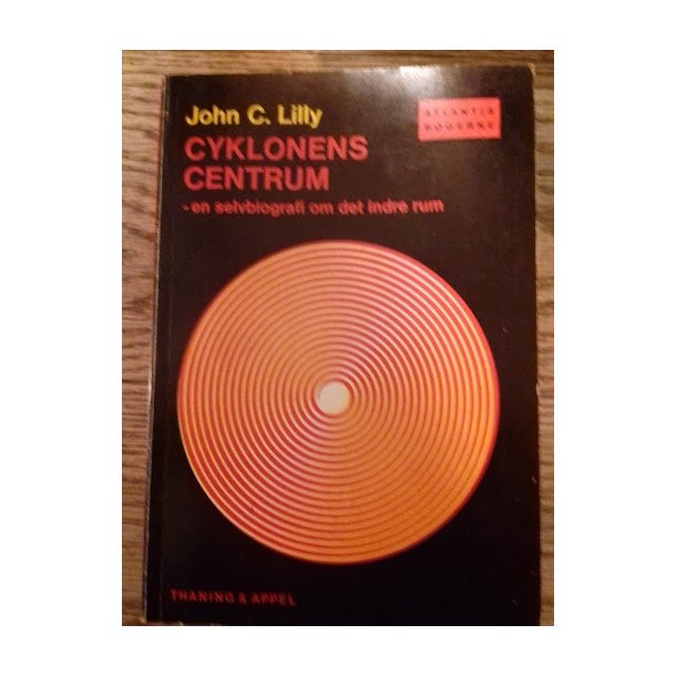 Lilly, John C.: Cyklonens centrum