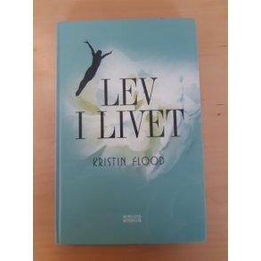 Flood, Kristin: Lev i livet - BRUGT - Velholdt