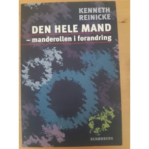 Reinicke, Kenneth: Den hele mand - (brugt - velholdt)