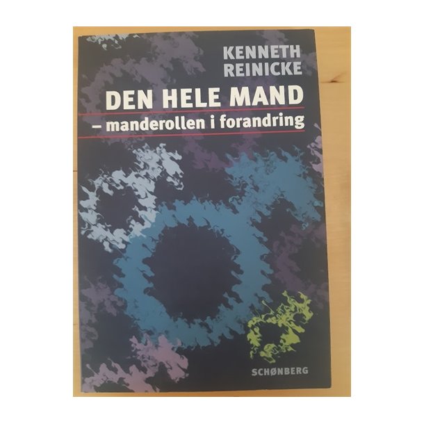 Reinicke, Kenneth: Den hele mand - (brugt - velholdt)