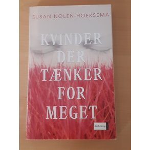 Nolen-Hoeksema, Susan: Kvinder der tnker for meget - (BRUGT - VELHOLDT)
