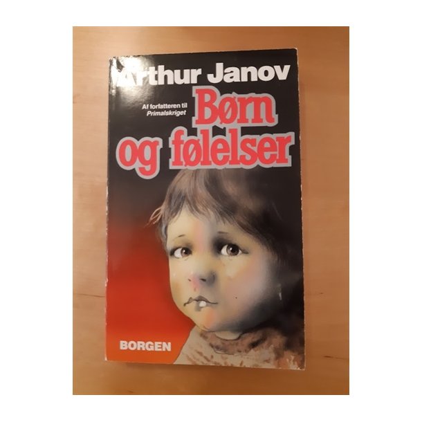 Janov, Arthur: Brn og flelser - (BRUGT-VELHOLDT)