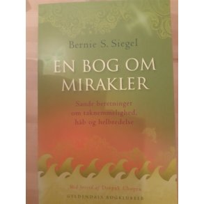 Siegel, Bernie S.: En bog om mirakler - (BRUGT - VELHOLDT)