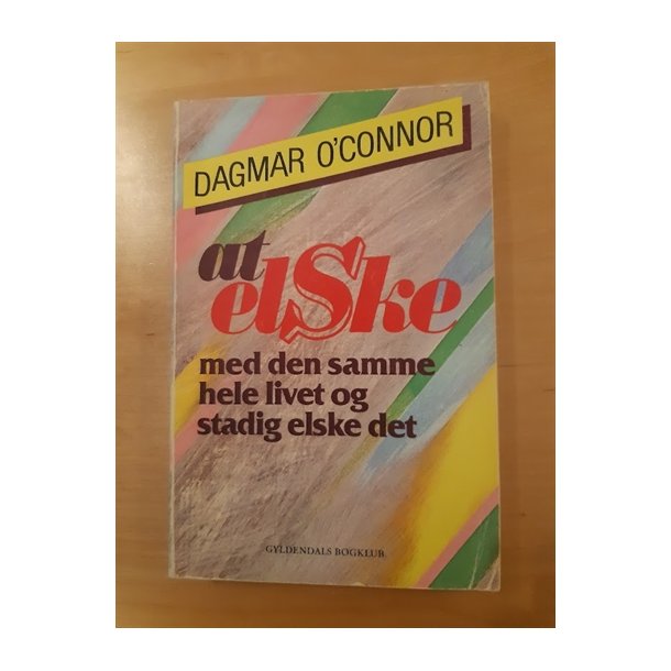 Oconnor, Dagmar: At elske med den samme hele livet og stadig elske det 
