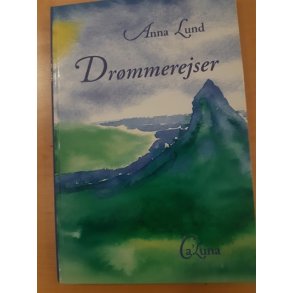 Lund, Anna: Drmmerejser  - (BRUGT - VELHOLDT)