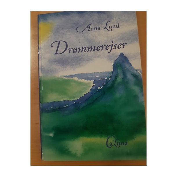 Lund, Anna: Drmmerejser  - (BRUGT - VELHOLDT)