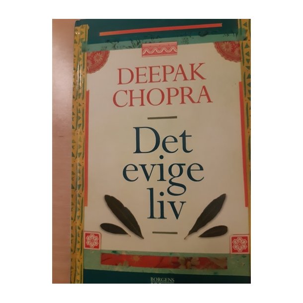 Chopra, Deepak: Det evige liv  - (BRUGT - VELHOLDT)