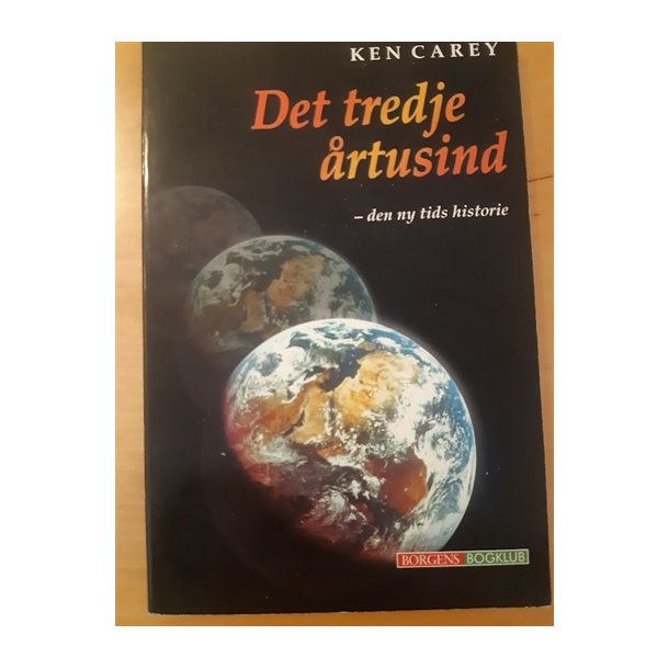 Carey, Ken: Det tredje rtusind - (BRUGT - VELHOLDT)