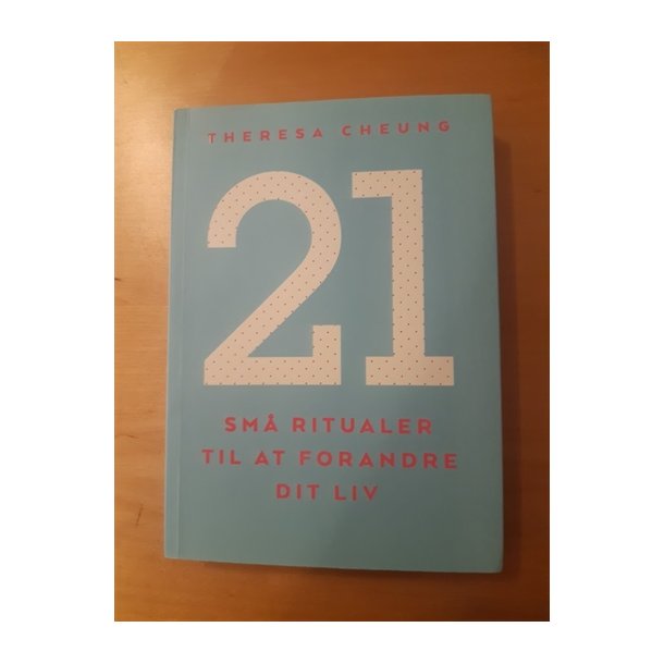 Cheung, Theresa: 21 sm ritualer til at forandre dit liv - (VELHOLDT)