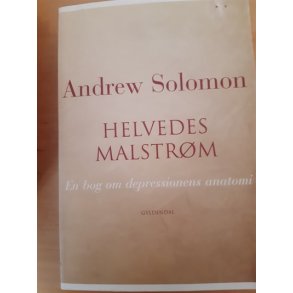 Solomon, Andrew: Helvedes malstrm  - (BRUGT OG VELHOLDT)