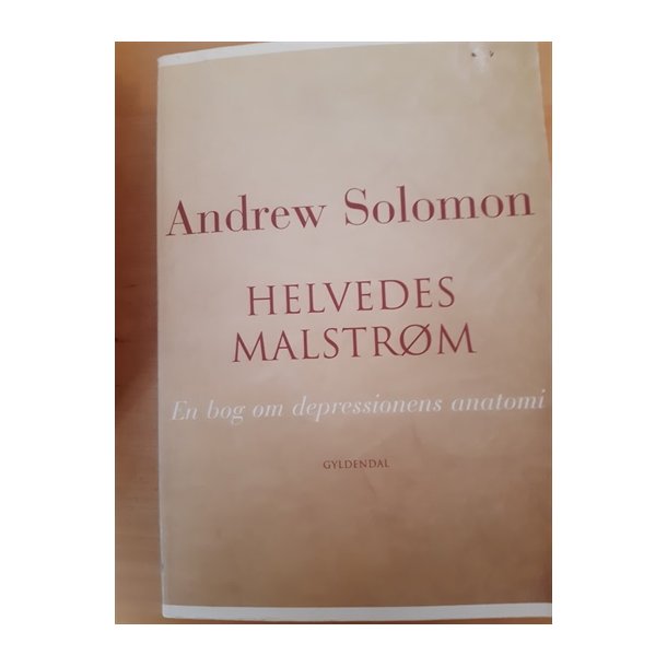 Solomon, Andrew: Helvedes malstrm  - (BRUGT OG VELHOLDT)