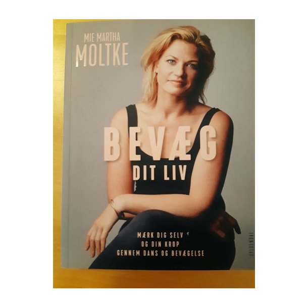 Moltke, Mie Martha: Bevg dit liv  . (Brugt . velholdt)