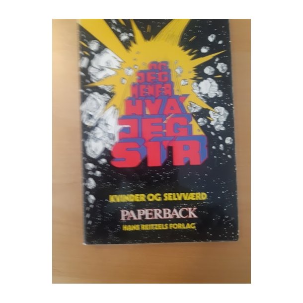 Dickson, Anne: Og jeg mener hva' jeg si'r - (BRUGT OG VELHOLDT)