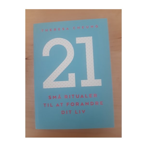Cheung, Theresa: 21 sm ritualer til at forandre dit liv - (BRUGT OG VELHOLDT)