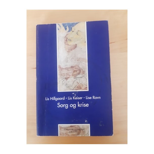 Hillgaard, Lis: Sorg og krise - (BRUGT OG VELHOLDT)