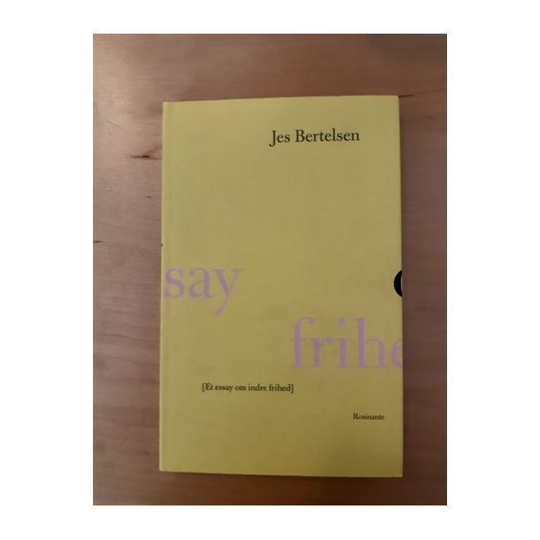 Bertelsen, Jes: Et essay om indre frihed - (BRUGT OG VELHOLDT)