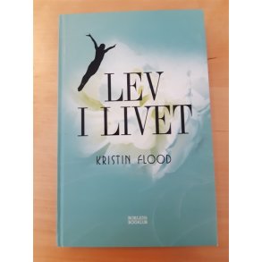 Flood, Kristin: Lev i livet - (Brugt - Velholdt)