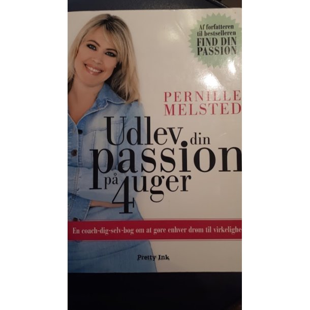 Melsted, Pernille: Udlev din passion p 4 uger.