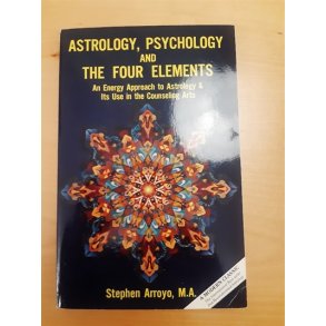 Arroyo, Stephen: Astrology, Psychology and the Foue Elements - ENGELSK TEKST - (BRUGT - VELHOLDT)