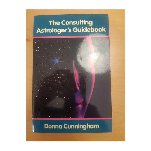 Cunningham, Donna: The Consulting Astrologer's Guidebook - ENGELSK TEKST - (BRUGT - VELHOLDT)