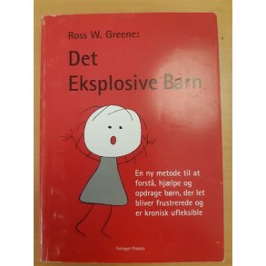Greene, Ross W.: Det eksplpsive barn  - (BRUGT - VELHOLDT)