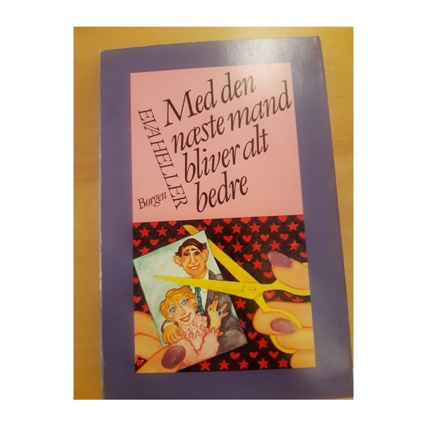 Heller, Eva: Med den nste mand bliver det bedre - (BRUGT - VELHOLDT)