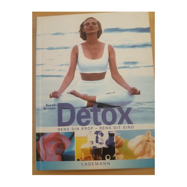Brewer, Sarah: Detox rens din krop rens dit sind - (BRUGT - VELHOLDT)