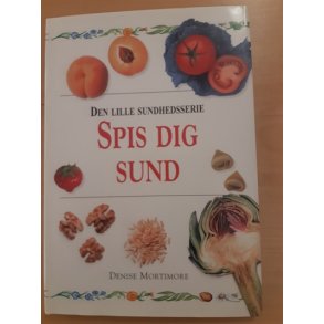 Mortimore, Denise: Spis dig sund - (BRUGT - VELHOLDT)
