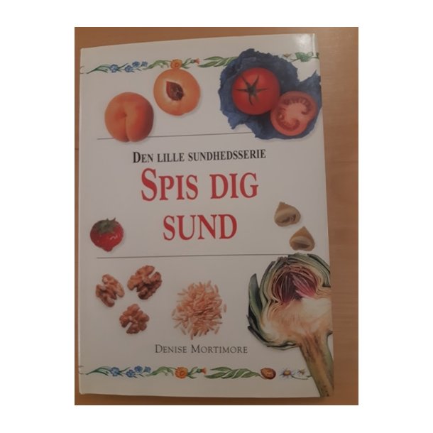 Mortimore, Denise: Spis dig sund - (BRUGT - VELHOLDT)