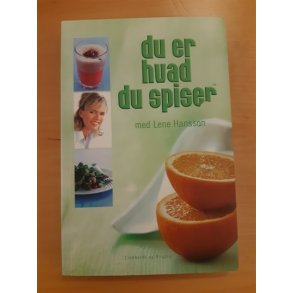 Hansson, Lene: Du er hvad du spiser - (BRUGT - VELHOLDT)
