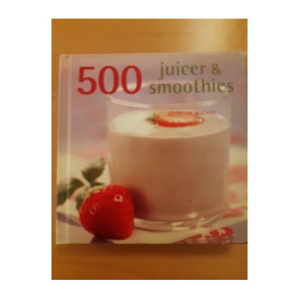 Watson, Christine: 500 juicer og smoothies - (BRUGT - VELHOLDT)