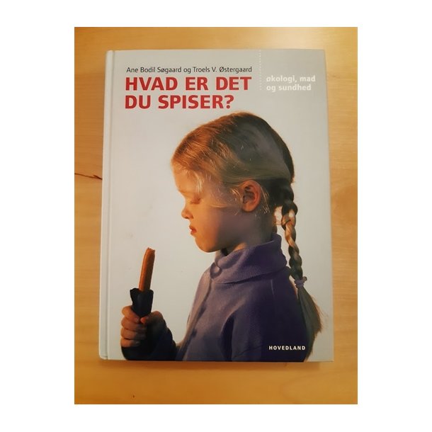 Sgaard, Ane Bodil: Hvad er det du spiser - (BRUGT - VELHOLDT)