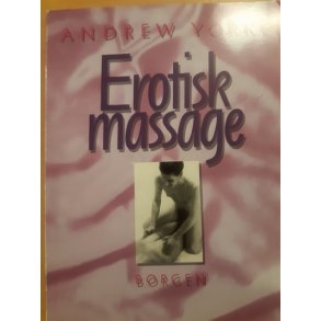 Yorke, Andrew: Erotisk massage - (BRUGT - VELHOLDT)