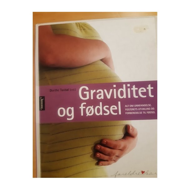 Taxbl, Dorthe: Graviditet og fdsel - (BRUGT - VELHOLDT)