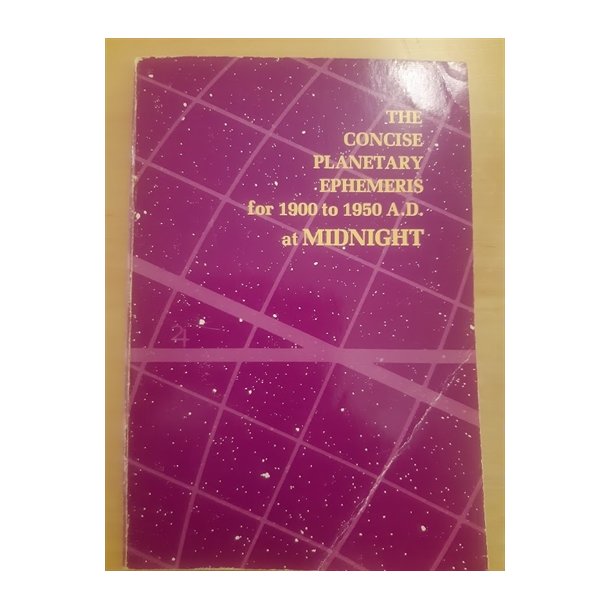 Ephemeris: The concise planetary ephemeris for 1900 to 1950 A.D. at midnight - (BRUGT - VELHOLDT)