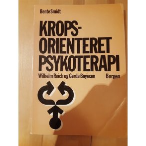 Smidt, Bente: Kropsorienteret psykoterapi - (BRUGT - VELHOLDT)