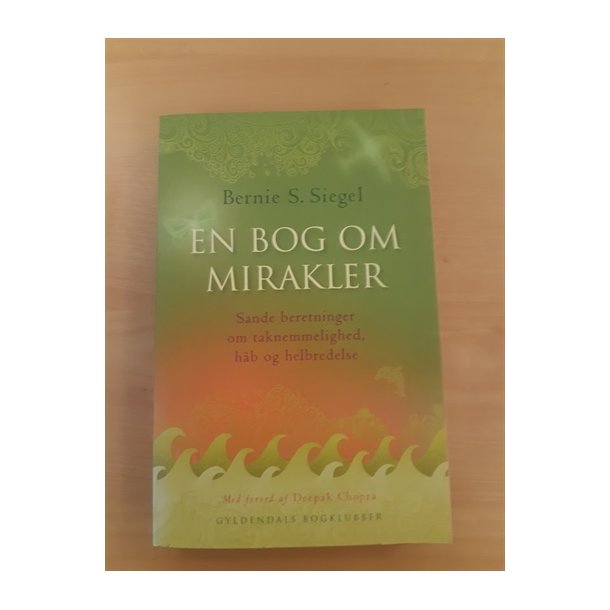 Siegel, Bernie S.: En bog om mirakler - (BRUGT - VELHOLDT)