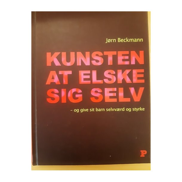Beckmann, Jrn: Kunsten at elske sig selv  - (BRUGT - VELHOLDT)