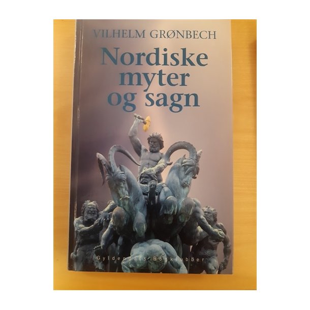 Grnbech, Vilhelm: Nordiske myter og sagn  - (BRUGT - VELHOLDT)