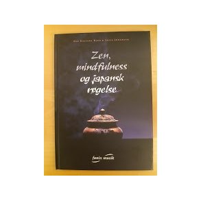 Kjr, Ole Kalyana: Zen, mindfulness og japansk rgelse  - (BRUGT - VELHOLDT)